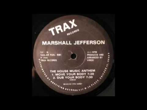 Marshall Jefferson - Move Your Body ( The House Music Anthem)