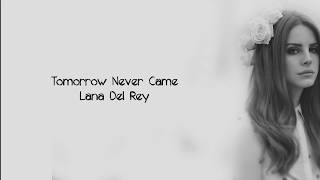 Lana Del Rey ft. Sean Lennon - Tomorrow Never Came (Lyrics)