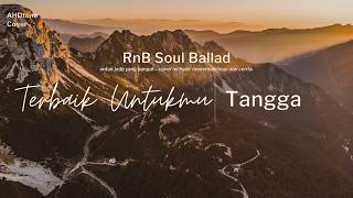 Download lagu TERBAIK UNTUKMU - TANGGA (RnB Soul Ballad) | AHDtune Cover mp3