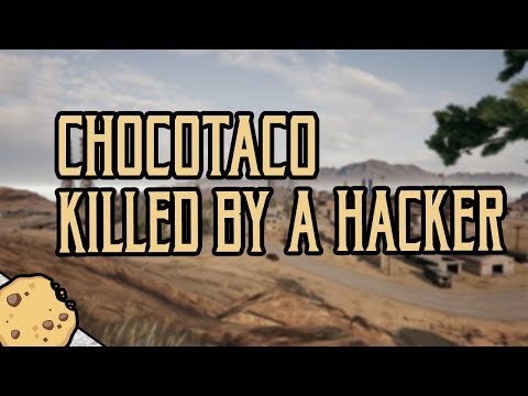 ChocoTaco Was Killed By A Hacker - PUBG