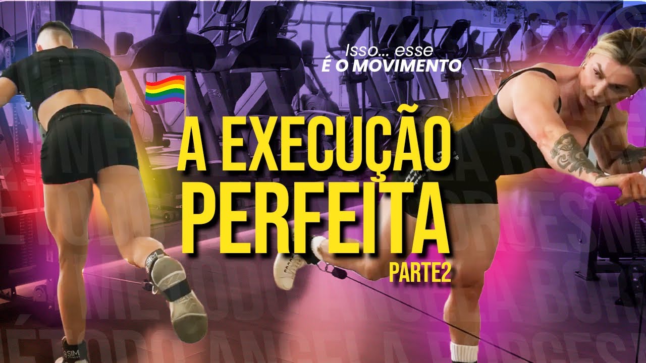 A EXECUÇÃO PERFEITA PARA SEUS GLÚTEOS CRESCEREM