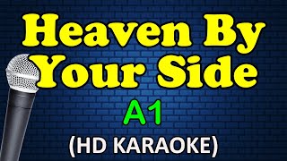 HEAVEN BY YOUR SIDE - A1 (HD Karaoke)
