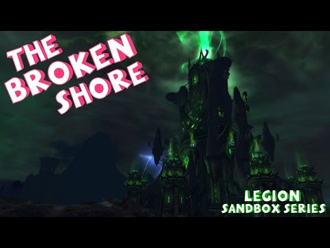 The Broken Shore - Zone Preview - Legion Sandbox Series
