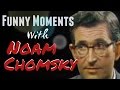 Funny moments with Noam Chomsky