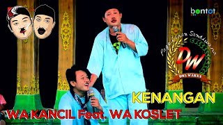 Download lagu KENANGAN - WA KANCIL Feat. WA KOSLET - SANDIWARA DWI WARNA (BONGAS 2019) :: BONTOT RECORDS mp3 Download lagu KENANGAN - WA KANCIL Feat. WA KOSLET - SANDIWARA DWI WARNA (BONGAS 2019) :: BONTOT RECORDS mp3