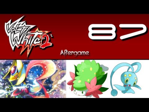 Pokemon Volt White 2 - Episode 87 Shaymin, Manaphy and Cresselia