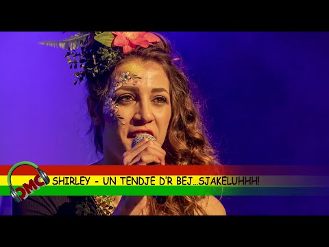SHIRLEY - UN TENDJE D’R BEJ…SJAKELUHHH! ( Finalist CMC Alaif 2022 )