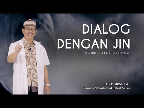 Islam Futuristik eps. 62 - DIALOG DENGAN JIN