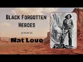 Forgotten Heroes: Nat Love