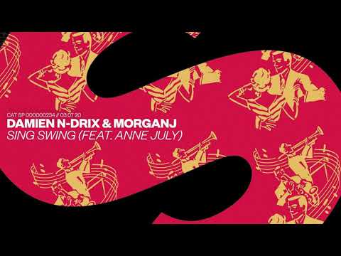 Damien N-Drix & MorganJ - Sing Swing (Feat. Anne July) [Extended Mix]