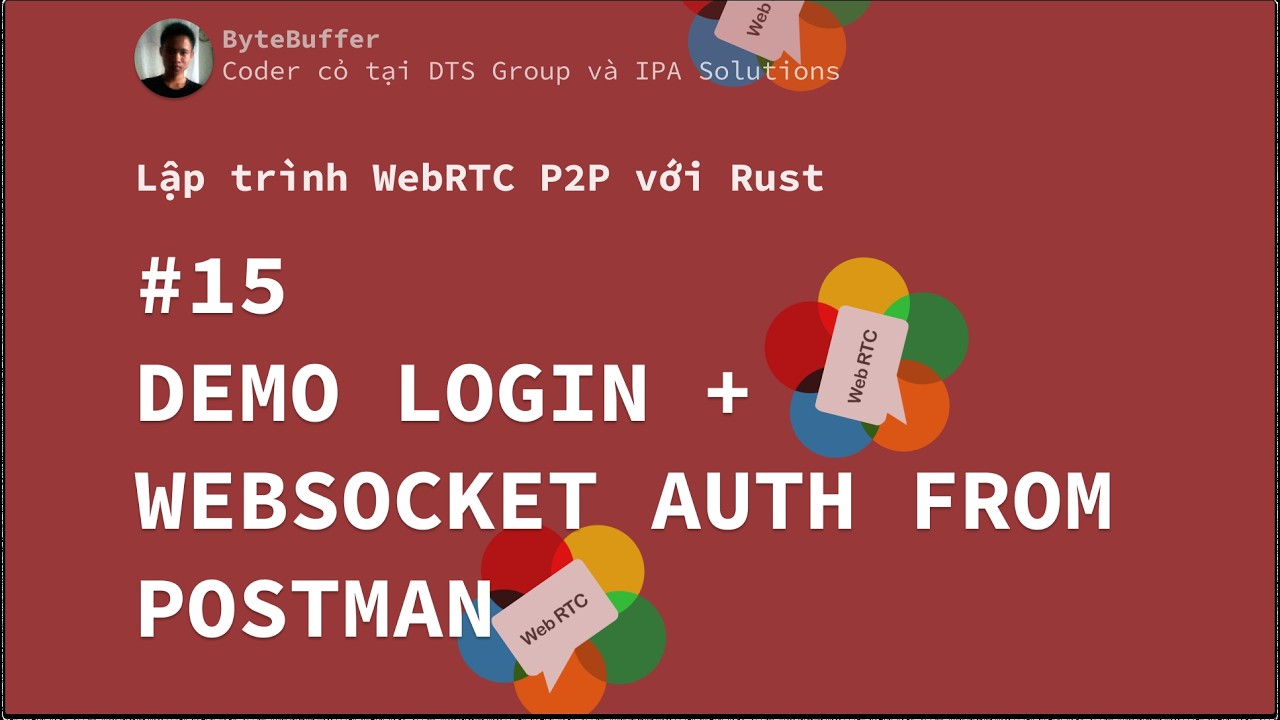 Rust WebRTC P2P #15 - Demo Login + WebSocket Auth từ Postman