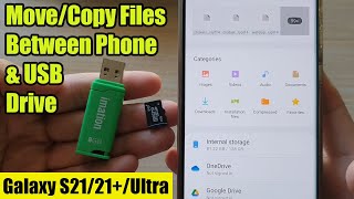 Galaxy S21/Ultra/Plus: How to Move or Copy Files Between Your Phone and USB Drive / SD Card