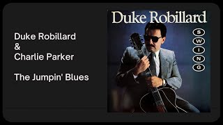 Duke Robillard &amp; Charlie Parker // The Jumpin' Blues // Note for Note