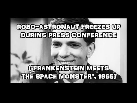 Robo-Astronaut Freezes Up During Press Conference ("FRANKENSTEIN MEETS THE SPACE MONSTER", 1965)