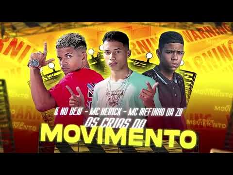 CL NO BEAT,  MC HERICK , CHEFINHO DA ZO, "OS CRIAS DO MOVIMENTO"(REMIX BREGA FUNK)
