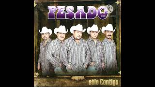 04. Sólo Contigo - Pesado