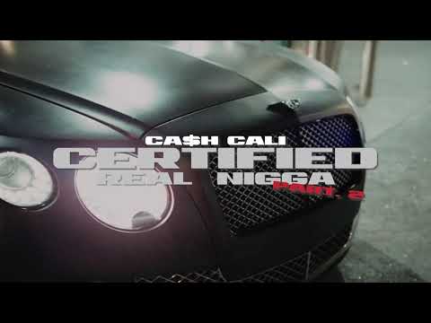 Ca$hCali - CRN2 (Certified Real Nigga pt. 2) (Official Music Video)