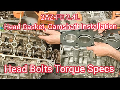 Part(3) 2AZ-FE 2.4L Cylinder Head Gasket, Bolts Torque And Camshaft Installation of Toyota Camry
