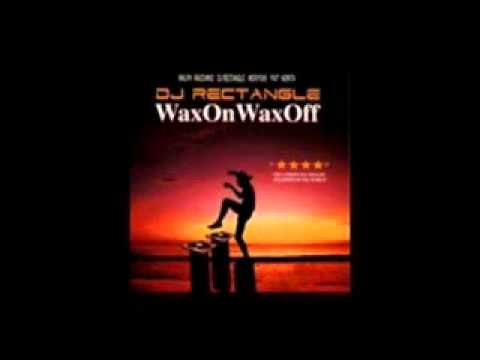 DJ Rectangle - Wax On Wax Off [Part 1/5]