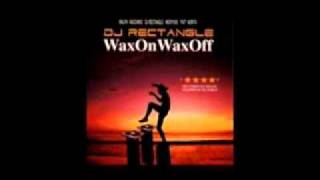 DJ Rectangle - Wax On Wax Off [Part 1/5]
