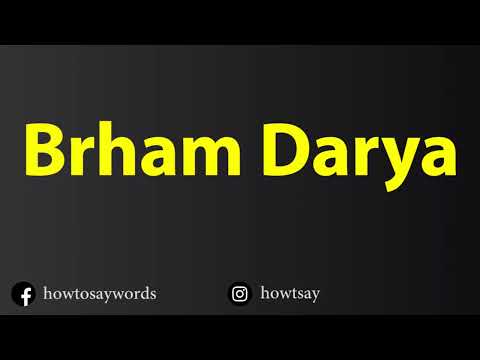 How To Pronounce Brham Darya