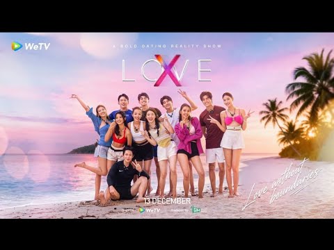 Love x ep 9 eng sub Thailand (reality dating show) 