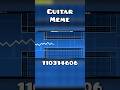 Geometry Dash Guitar Meme 2 Shorts