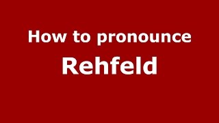 How to pronounce Rehfeld