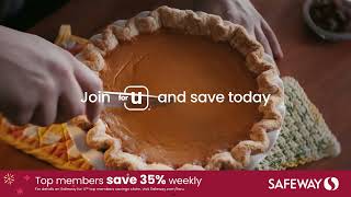 Top members save up to 35% weekly with Safeway for U™. Make your holidays sweeter, join and save.