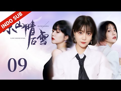 INDO SUBLove and Revenge on the SlopesEP9 - Cinta & Balas Dendam  Manakah Rasa yang Lebih Kuat?
