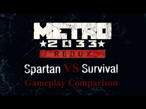 Metro 2033 Redux Spartan Vs Survival (Gameplay Comparison) *** SPOILERS ! ***