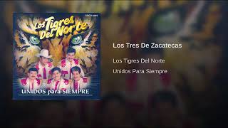 Tigres  Del  Norte Los  Tres De  Zacatecas