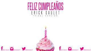 Erick Daulet - Feliz Cumpleaño (Tribal Version)