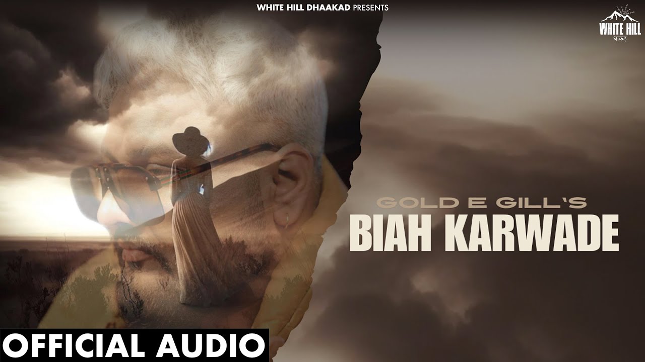 Biah Karwade Lyrics | Gold E Gill