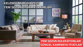 KELEBEK MOBİLYA 2025 YENİ SEZON OTURMA GRUPLARI EN YENİ SALON TAKIMLAR
