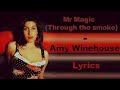 Mr Magic (through the smoke) - Amy Winehouse (Lyrics/Letra)