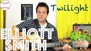 Guitar Lesson: How To Play Twilight by Elliott Smith
