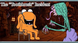 The “Toothbrush” Incident