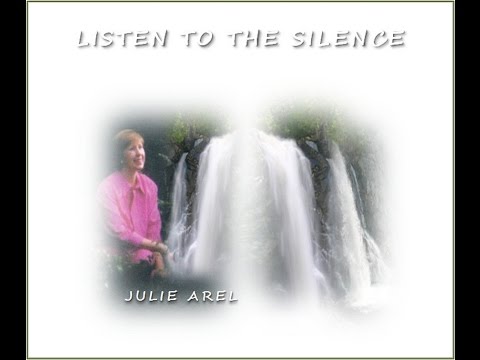 Julie Arel -- LISTEN TO THE SILENCE / 12 IN MY FATHER'S HOUSE