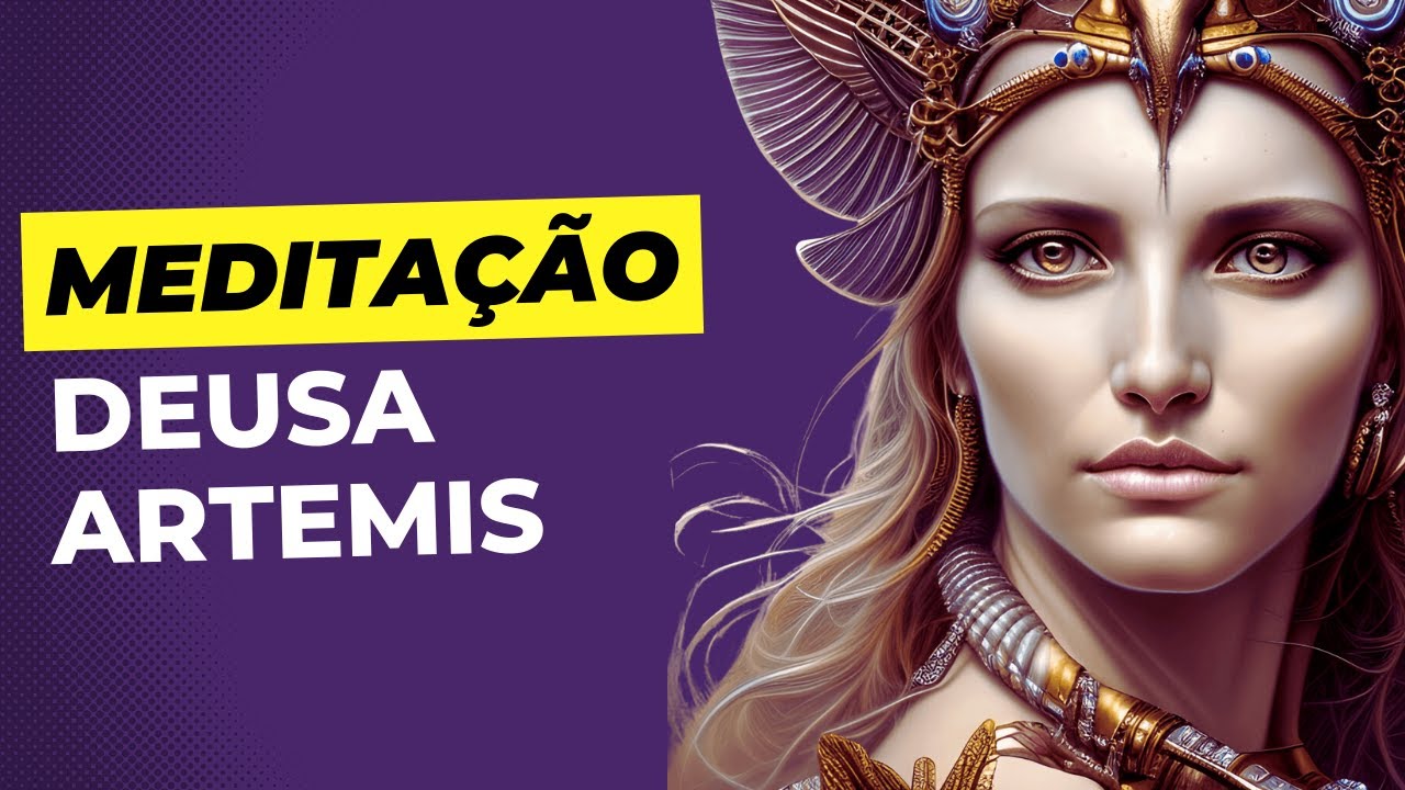 Meditação Guiada Deusa Ártemis: Resgate da individualidade