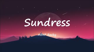 A$AP Rocky - Sundress (Lyrics)