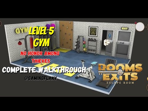 Rooms & Exits Level 5 GYM [Latest Walkthrough] Chapter 2 (No Honor Among Thieves)