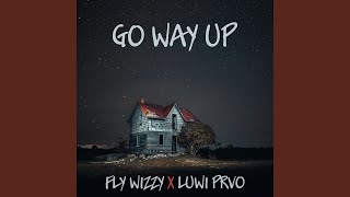 Go Way Up - Radio Edit Music Video