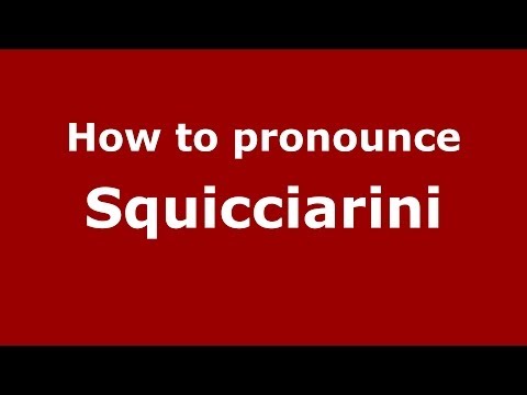 How to pronounce Squicciarini (Italian/Italy) - PronounceNames.com