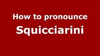 How to pronounce Squicciarini