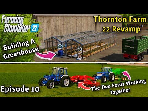 FS22 - Thornton Farm 22 Ep 10 - BUILDING A GREENHOUSE/SELLING THE STRAW BALES & BALING THE HAY