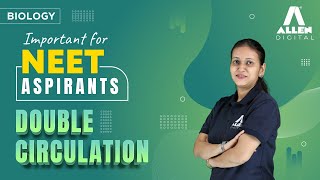 ✨ Body Fluids and Circulation | Double Circulation | Biology🧬 | Important for NEET Aspirants