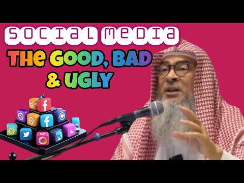 Social Media - The Good, Bad & Ugly #assim assim al hakeem