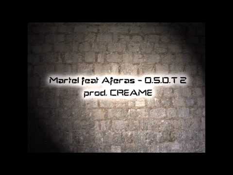Martel feat Aferas - O.S.D.T 2 (prod. CREAME)