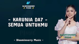 Download lagu Karunia (Samarinda) - Semua Untukmu Lirik Lagu || Karunia Da7 - Semua Untukmu Lirik Lagu mp3